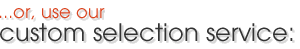 Use our custom selection service